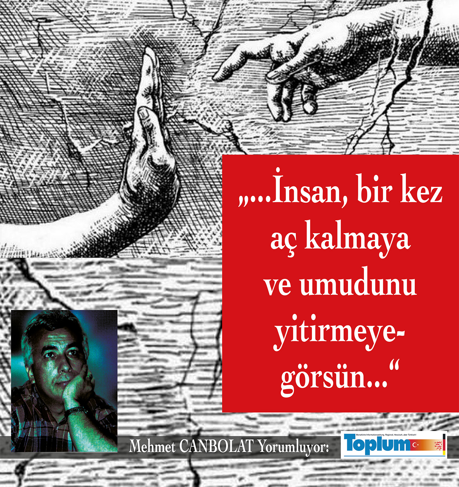 İNSANLAR BİR KEZ AÇ KALMAGÖRSÜN...